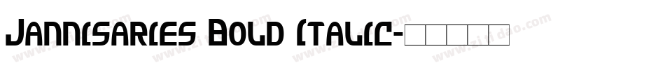 Jannisaries Bold Italic字体转换